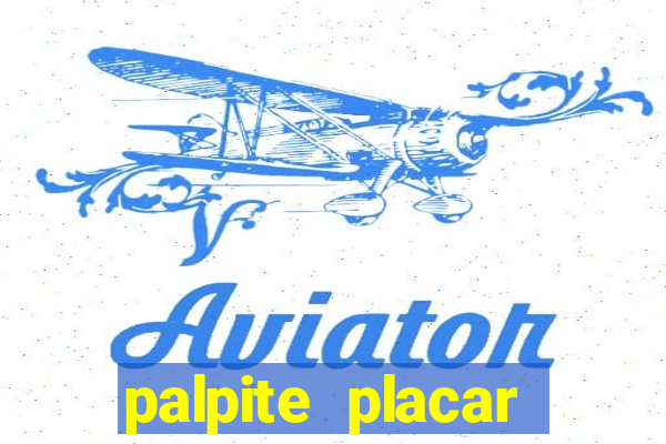 palpite placar exato de hoje